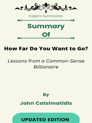 cover image of Summary of How Far Do You Want to Go? Lessons from a Common-Sense Billionaire    by  John Catsimatidis